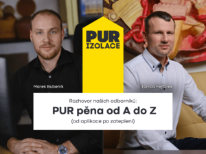 Rozhovor s technickým ředitelem PUR-IZOLACE s.r.o. Ing. Tomášem Fejfárkem